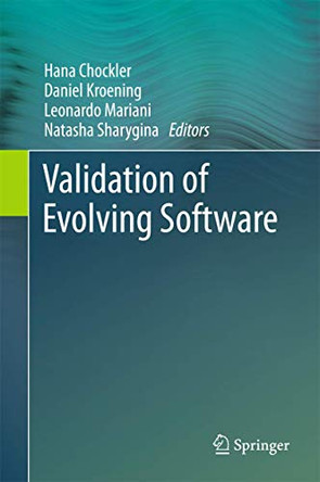Validation of Evolving Software by Hana Chockler 9783319106229