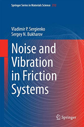 Noise and Vibration in Friction Systems by Vladimir P. Sergienko 9783319113333