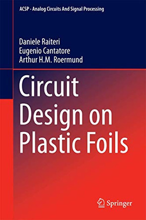 Circuit Design on Plastic Foils by Eugenio Cantatore 9783319114262