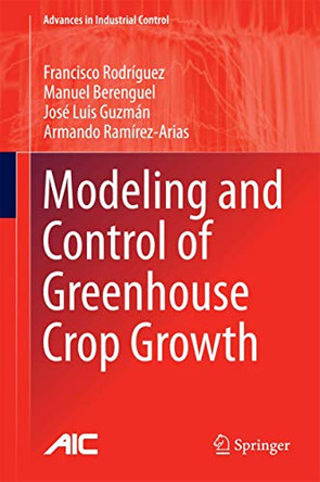 Modeling and Control of Greenhouse Crop Growth by Francisco Rodriguez 9783319111339
