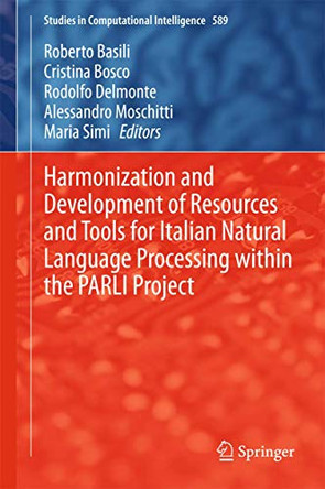 Harmonization and Development of Resources and Tools for Italian Natural Language Processing within the PARLI Project by Roberto Basili 9783319142050
