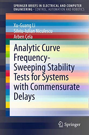 Analytic Curve Frequency-Sweeping Stability Tests for Systems with Commensurate Delays by Xu-Guang Li 9783319157160