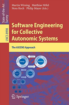 Software Engineering for Collective Autonomic Systems: The ASCENS Approach by Martin Wirsing 9783319163093