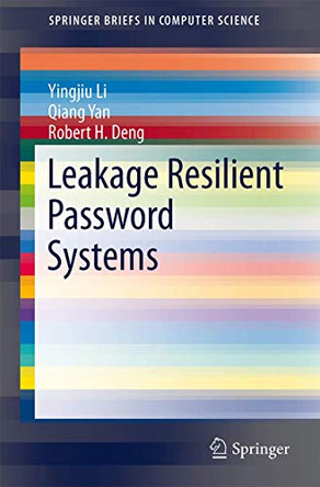 Leakage Resilient Password Systems by Yingjiu Li 9783319175027