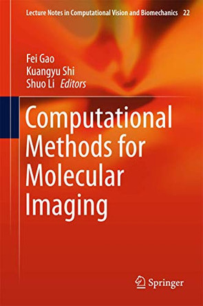 Computational Methods for Molecular Imaging by Fei Gao 9783319184302