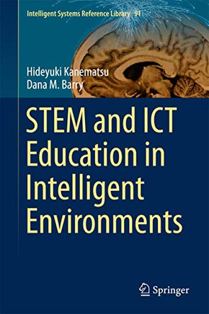 STEM and ICT Education in Intelligent Environments by Hideyuki Kanematsu 9783319192338