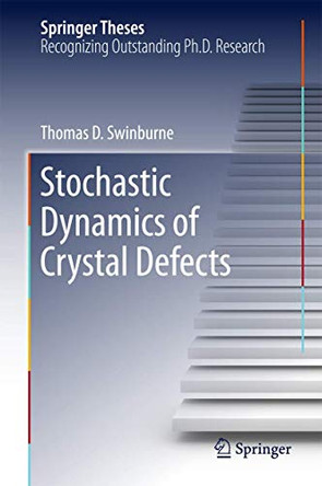 Stochastic Dynamics of Crystal Defects by Thomas Swinburne 9783319200187