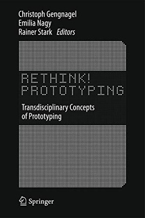 Rethink! Prototyping: Transdisciplinary Concepts of Prototyping by Christoph Gengnagel 9783319244372