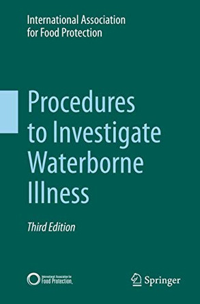 Procedures to Investigate Waterborne Illness by International Association for Food Protection 9783319260259