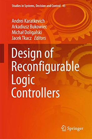 Design of Reconfigurable Logic Controllers by Andrei Karatkevich 9783319267234