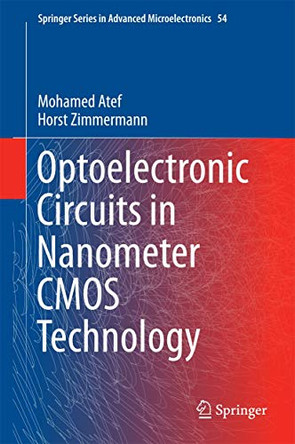 Optoelectronic Circuits in Nanometer CMOS Technology by Mohamed Atef 9783319273365