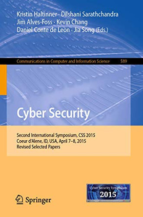 Cyber Security: Second International Symposium, CSS 2015, Coeur d'Alene, ID, USA, April 7-8, 2015, Revised Selected Papers by Kristin Haltinner 9783319283128