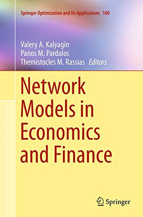 Network Models in Economics and Finance by Valery A. Kalyagin 9783319346038