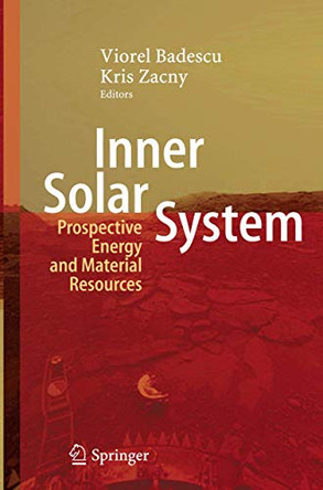 Inner Solar System: Prospective Energy and Material Resources by Viorel Badescu 9783319356150