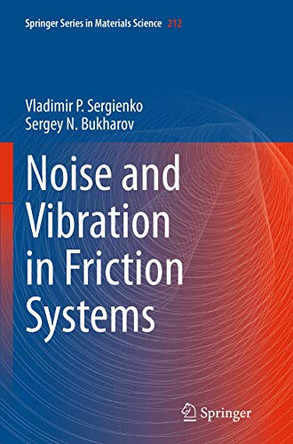 Noise and Vibration in Friction Systems by Vladimir P. Sergienko 9783319365411