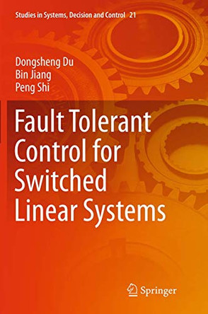 Fault Tolerant Control for Switched Linear Systems by Bin Jiang 9783319366081