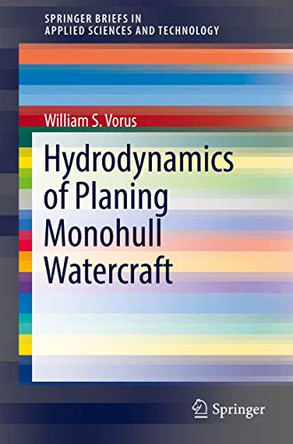 Hydrodynamics of Planing Monohull Watercraft by William S. Vorus 9783319392189