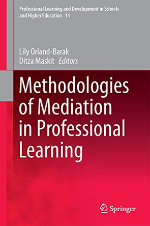 Methodologies of Mediation in Professional Learning by Lily Orland-Barak 9783319499048