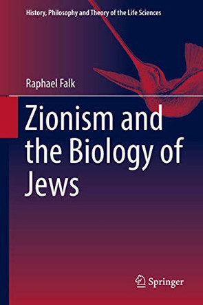 Zionism and the Biology of Jews by Raphael Falk 9783319573441