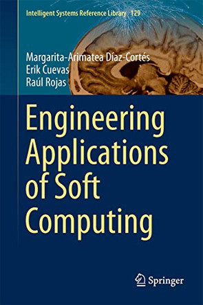 Engineering Applications of Soft Computing by Erik Cuevas 9783319578125