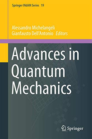 Advances in Quantum Mechanics: Contemporary Trends and Open Problems by Gianfausto Dell'Antonio 9783319589039