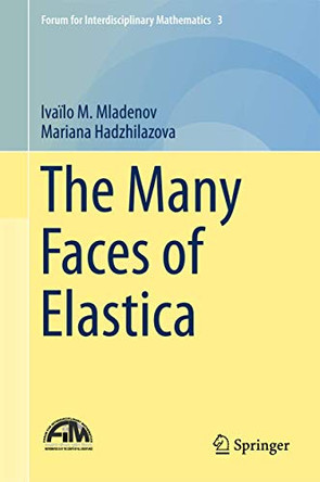 The Many Faces of Elastica by Ivailo M. Mladenov 9783319612423