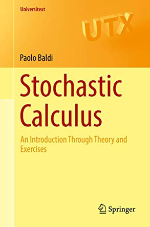 Stochastic Calculus: An Introduction Through Theory and Exercises by Paolo Baldi 9783319622255