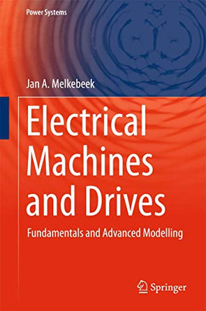 Electrical Machines and Drives: Fundamentals and Advanced Modelling by Jan A. Melkebeek 9783319727295