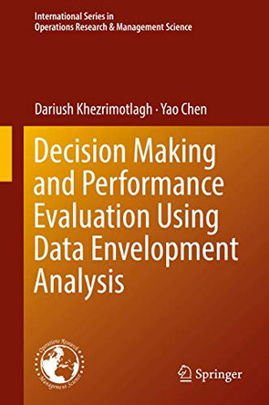 Decision Making and Performance Evaluation Using Data Envelopment Analysis by Dariush Khezrimotlagh 9783319763446