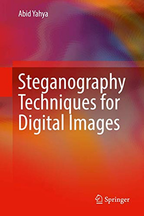 Steganography Techniques for Digital Images by Abid Yahya 9783319785356