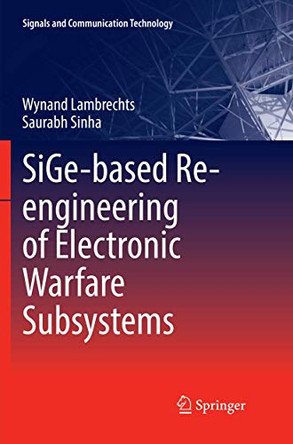 SiGe-based Re-engineering of Electronic Warfare Subsystems by Wynand Lambrechts 9783319837284