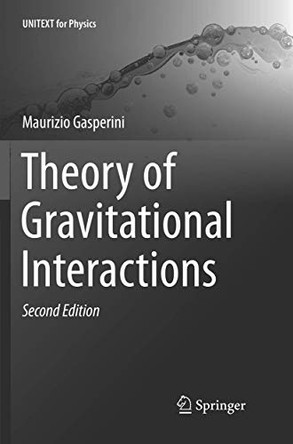 Theory of Gravitational Interactions by Maurizio Gasperini 9783319842141