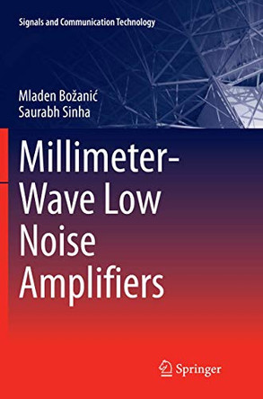 Millimeter-Wave Low Noise Amplifiers by Mladen Bozanic 9783319887029