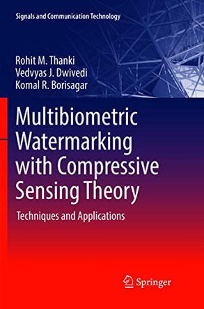 Multibiometric Watermarking with Compressive Sensing Theory: Techniques and Applications by Rohit M. Thanki 9783319892399
