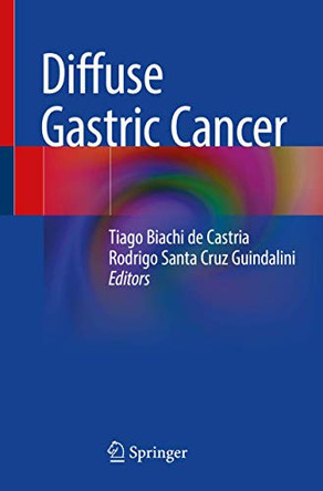 Diffuse Gastric Cancer by Tiago Biachi de Castria 9783319952338