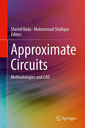 Approximate Circuits: Methodologies and CAD by Sherief Reda 9783319993218
