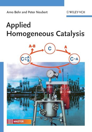 Applied Homogeneous Catalysis by Arno Behr 9783527326334