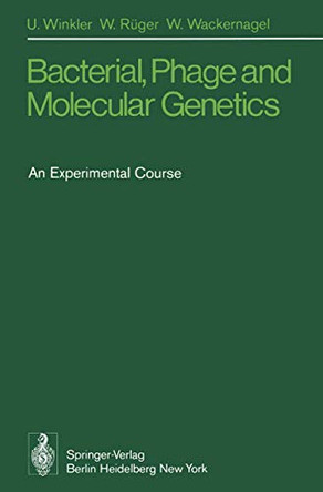 Bacterial, Phage and Molecular Genetics: An Experimental Course by G. Schulte-Hiltrop 9783540076025