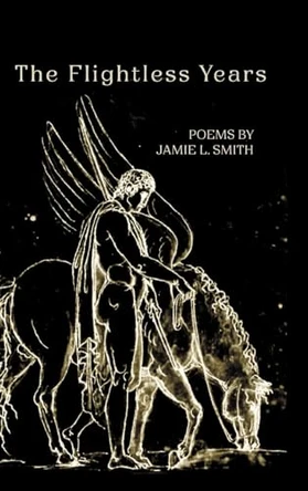 The Flightless Years by Jamie L Smith 9798888388297