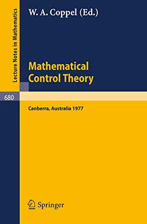 Mathematical Control Theory: Proceedings, Canberra, Australia, August 23 - September 2, 1977 by W.A. Coppel 9783540089414