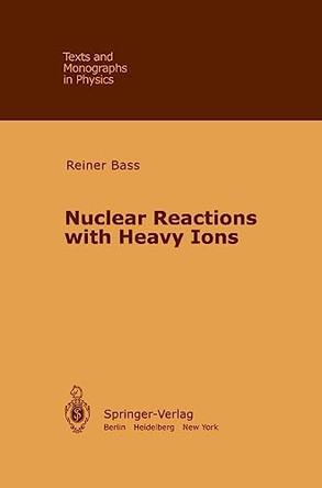 Nuclear Reactions with Heavy Ions by R. Bass 9783540096115
