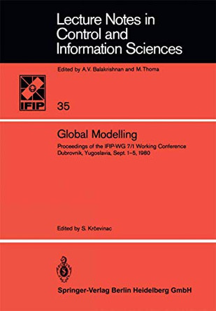 Global Modelling: Proceedings of the IFIP-WG 7/1 Working Conference Dubrovnik, Yugoslavia, September 1-5, 1980 by S. Krcevinac 9783540110378