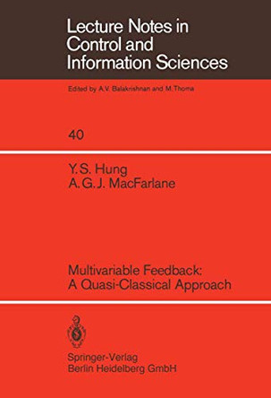 Multivariable Feedback: A Quasi-Classical Approach by Y.S. Hung 9783540119029