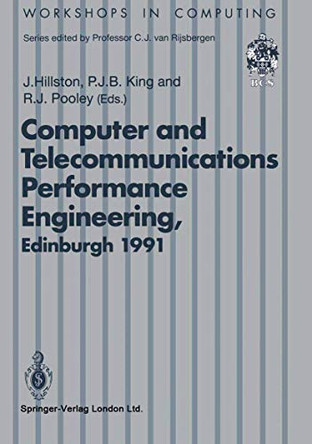 7th UK Computer and Telecommunications Performance Engineering Workshop: Edinburgh, 22-23 July 1991 by Jane E. Hillston 9783540197331