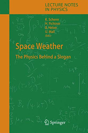 Space Weather: The Physics Behind a Slogan by Klaus Scherer 9783540229070