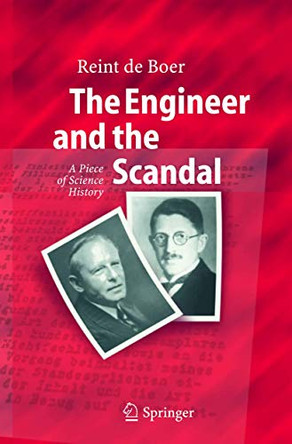 The Engineer and the Scandal: A Piece of Science History by Reint de Boer 9783540231110