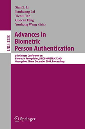 Advances in Biometric Person Authentication: 5th Chinese Conference on Biometric Recognition, SINOBIOMETRICS 2004, Guangzhou, China, December 13-14, 2004, Proceedings by Stan Z. Li 9783540240297