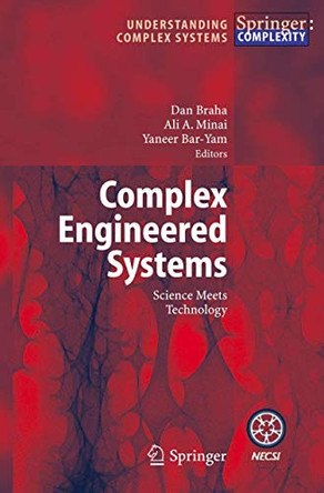 Complex Engineered Systems: Science Meets Technology by Dan Braha 9783540328315