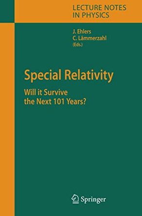 Special Relativity: Will it Survive the Next 101 Years? by Jurgen Ehlers 9783540345220