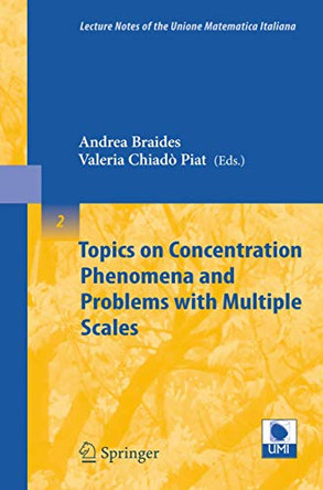 Topics on Concentration Phenomena and Problems with Multiple Scales by Andrea Braides 9783540362418